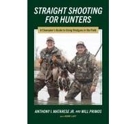 Straight Shooting For Hunters