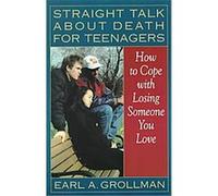 Straight Talk About Death for Teenagers Earl Grollman (Auteur)