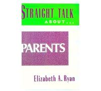 Straight Talk About Parents