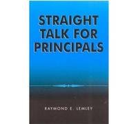 Straight Talk for Principals Raymond E. Lemley (Auteur)