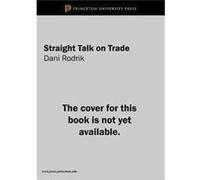 Straight Talk On Trade Dani Rodrik, (Auteur)
