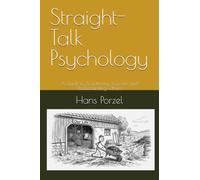 Straight-Talk Psychology: A Guide to Decluttering Your Life and Understanding Others