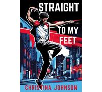 Straight To My Feet: A Dancer's Journey from Loss to Rediscovery
