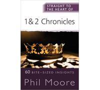 Straight to the Heart of 1 & 2 Chronicles: 60 Bite-Sized Insights