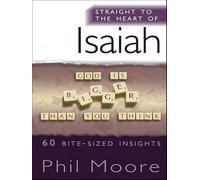 Straight to the Heart of Isaiah: 60 Bite-sized Insights