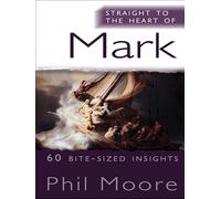 Straight to the Heart of Mark: 60 Bite-sized Insights