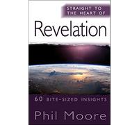Straight to the Heart of Revelation: 60 Bite-sized Insights