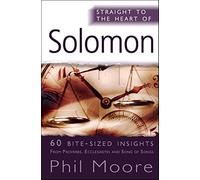 Straight to the Heart of Solomon: 60 Bite-Sized Insights
