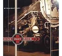 One Way Ride - Straight Up