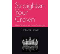 Straighten Your Crown: God's Wisdom for Life's Challenges
