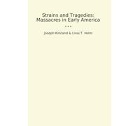 Strains and Tragedies: Massacres in Early America