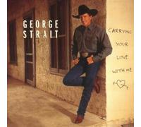 Strait, George - Carrying Your Love with Me