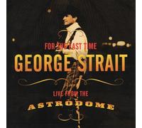 Strait, George - For the Last Time : Live from the Astrodome