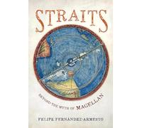 Straits: Beyond the Myth of Magellan