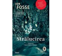 Stralucirea - Jon Fosse, Anansi, Editie in limba romana