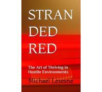 STRAN DED RED: The Art of Thriving in Hostile Environments