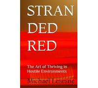 STRAN DED RED: The Art of Thriving in Hostile Environments