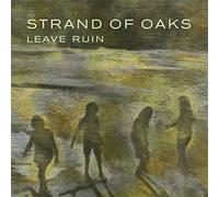 Strand of Oaks - Leave Ruin