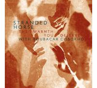 STRANDED HORSE - WARMTH YOU DESERVE THE - cd - E4z