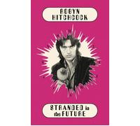 Stranded In The Future - Robyn Hitchcock - Constable - ebook (ePub) - Livre