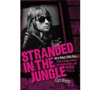 Curt weiss : stranded in the jungle jerry nolan's wild ride - recueil