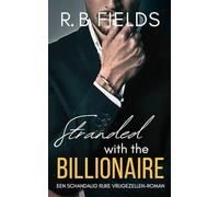 Stranded with the Billionaire: Een Schandalig Rijke Vrijgezellen-roman