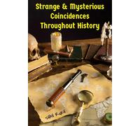 Strange And Mysterious Coincidences Throughout History