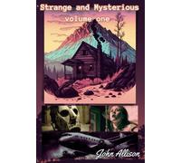 Strange And Mysterious: Volume One