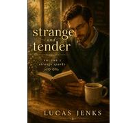Strange and Tender: Volume 2: Strange Sparks