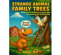 Strange Animal Family Trees: Discover Surprising Animal Relatives and Evolution Facts in a Fun Science Book for Curious Kids Ages 4 plus