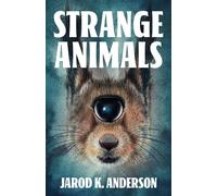 Strange Animals - Jarod K. Anderson - Solaris - ebook (ePub) - Livre