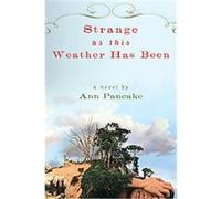 Strange As This Weather Has Been Ann Pancake (Auteur)