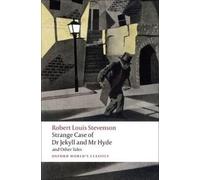 Strange Case of Dr Jekyll and Mr Hyde and Other Tales (Oxford World's Classics)