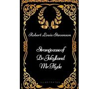 Strange Case of Dr. Jekyll and Mr. Hyde: By Robert Louis Stevenson - Illustrated