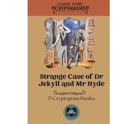 Strange Case of Dr Jekyll and Mr Hyde: Classic Story Cryptograms Volume 15