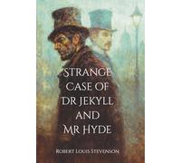 Strange Case of Dr Jekyll and Mr Hyde: Complete and Unabridged with Critical Essays (Annotated)