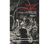 Strange Conjurings Volume 1: The Intrepid Gnome's Anthology of Weird and Eldritch Tales: 1819-1929