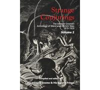 Strange Conjurings Volume 2: The Intrepid Gnome's Anthology of Weird and Eldritch Tales: 1819-1929