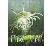 Strange Creatures I Have Seen - Journal Book, 8.5" x 11", 120 pages, full-color cover art painted by illustrator Jason Behnke.