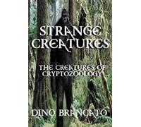 Strange Creatures (The Creatures Of Cryptozoology)