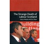 Strange Death Of Labour In Scotland (Paperback) Gerry Hassan, Eric Shaw (Auteur)