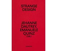 Strange Design - Jehanne Dautrey - Presses Du Reel - broché - Beau livre