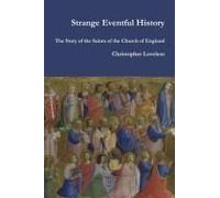 Strange Eventful History