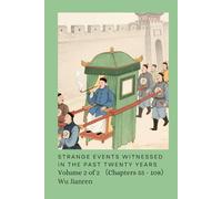 Strange Events Witnessed in the Past Twenty Years: Volume 2 of 2 （Chapters 55 - 108）