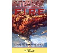 Strange Fire: Reading The Bible After The Holocaust