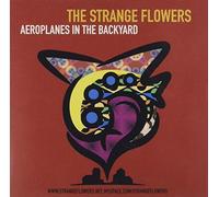 Strange Flowers - Aeroplanes in the Backyard