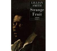 Strange fruit Lillian Eugenia Smith (Auteur)