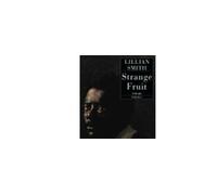 Strange fruit Lillian Eugenia Smith (Auteur)