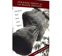 Strange Fruit Of The Black Pacific