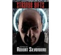 Strange Gifts: Science Fiction Stories by Alfred Bester, Gordon R. Dickson, Philip K. Dick, and More! Silverberg, Robert (Auteur)